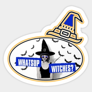 WHATSUP WITCHES? Sticker